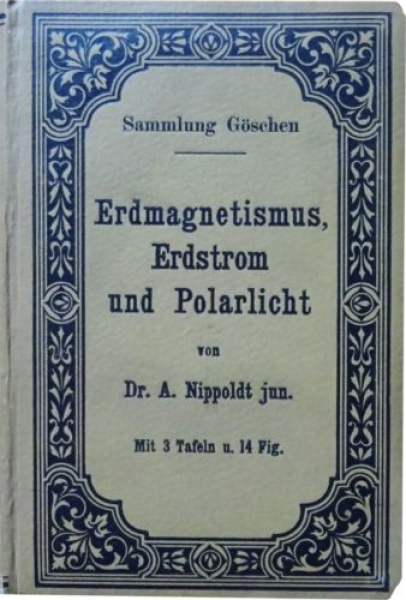 Erdmagnetismus, Erdstrom und Polarlicht von Dr. A. Nippolt jun. (1903)